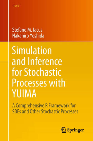 Simulation and Inference for Stochastic Processes with YUIMA: A Comprehensive R Framework for SDEs and Other Stochastic Processe,Used