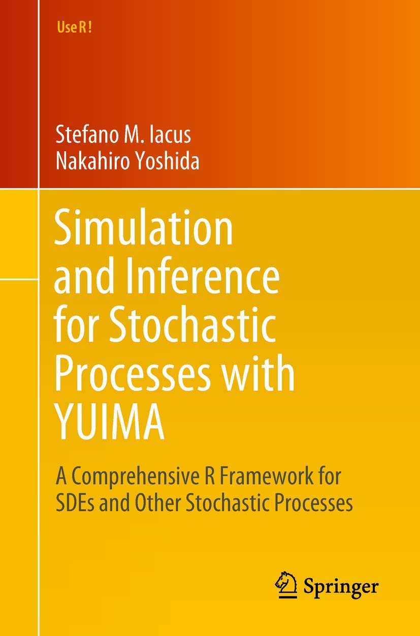 Simulation and Inference for Stochastic Processes with YUIMA: A Comprehensive R Framework for SDEs and Other Stochastic Processe,Used