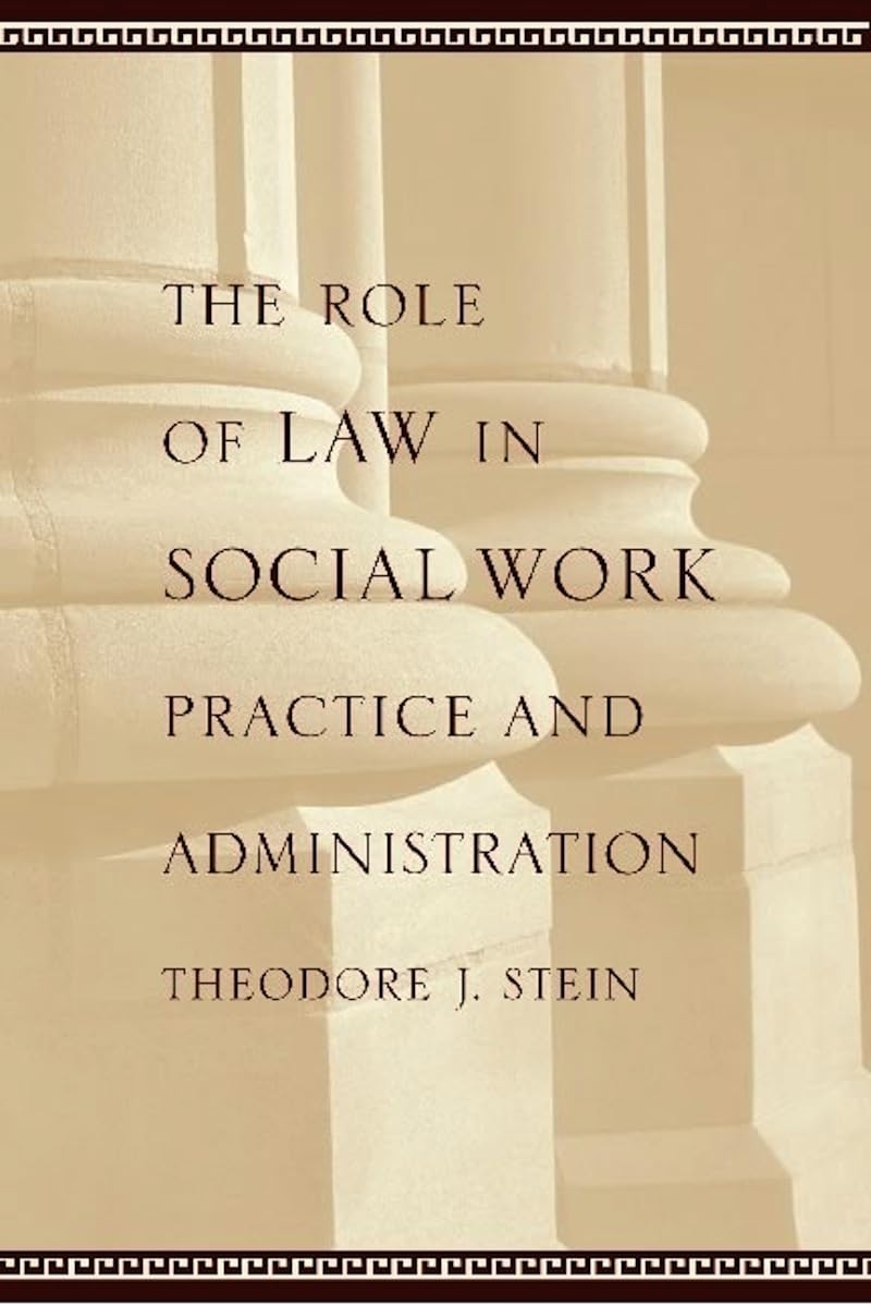 The Role of Law in Social Work Practice and Administration,Used
