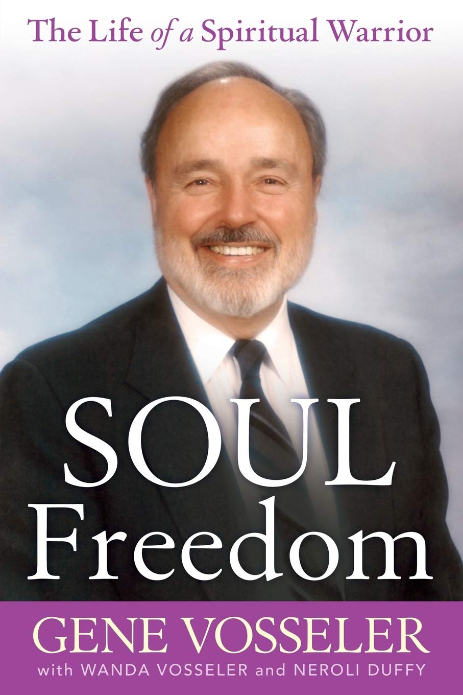 Soul Freedom: The Life Of A Spiritual Warrior,Used