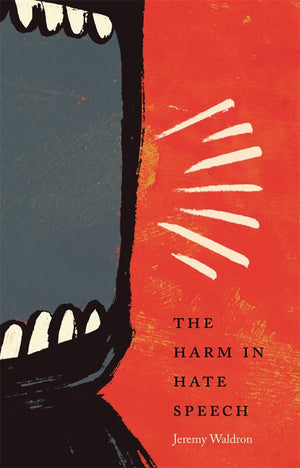 The Harm In Hate Speech (Oliver Wendell Holmes Lectures),New