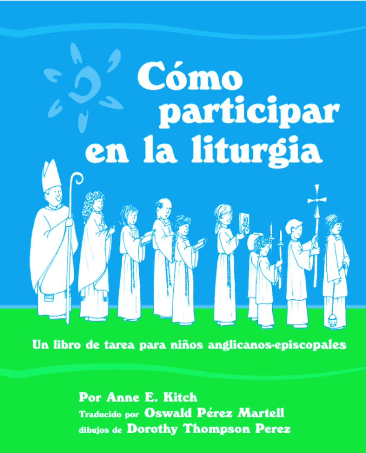 Como Participar En La Liturgia: Un Libro De Actividades Para Los Ninos Anglicanosepiscopales (Spanish Edition),New