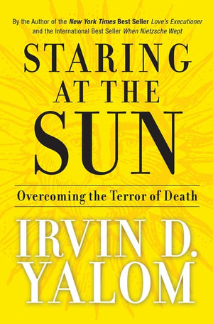 Staring At The Sun: Overcoming The Terror Of Death-new
