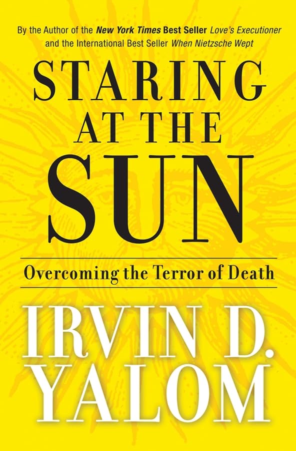 Staring At The Sun: Overcoming The Terror Of Death-new