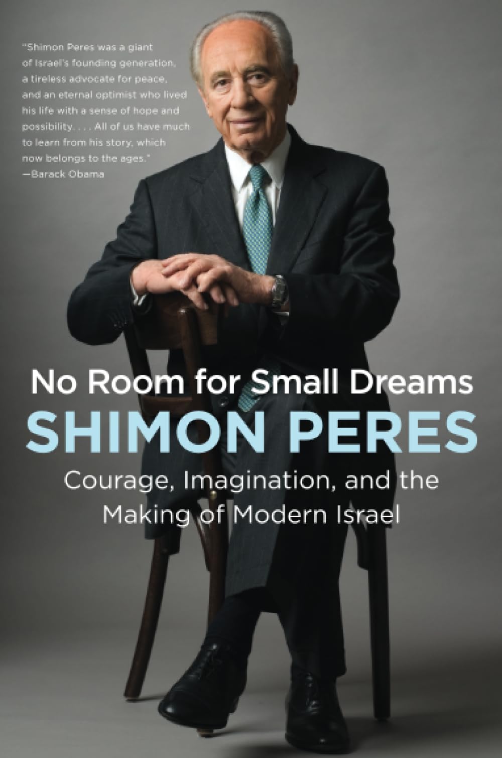 No Room For Small Dreams: Courage, Imagination, And The Making Of Modern Israel