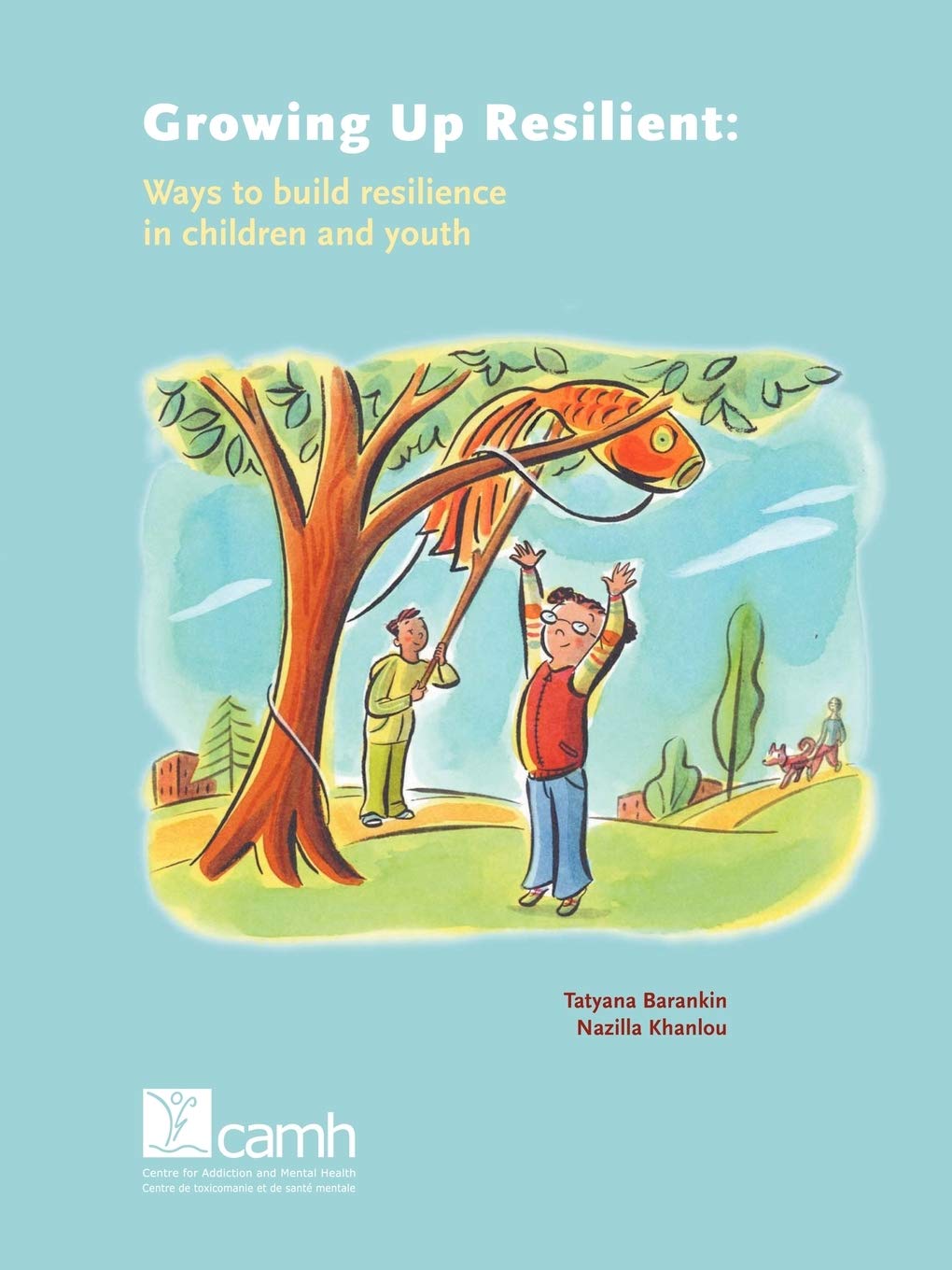 Growing Up Resilient: Ways to Build Resilience in Children and Youth,Used