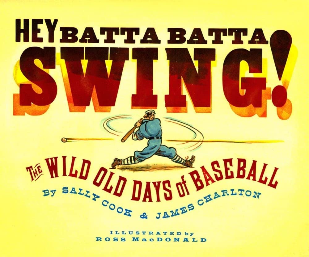 Hey Batta Batta Swing!: The Wild Old Days of Baseball,Used