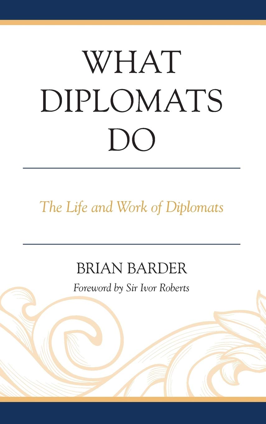What Diplomats Do: The Life and Work of Diplomats,Used
