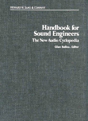 Handbook For Sound Engineers: The New Audio Cyclopedia