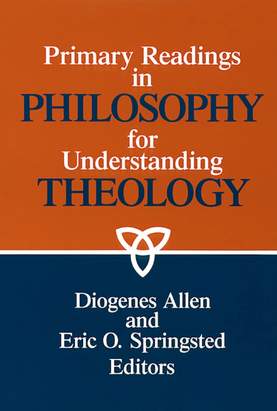 Primary Readings in Philosophy for Understanding Theology,New