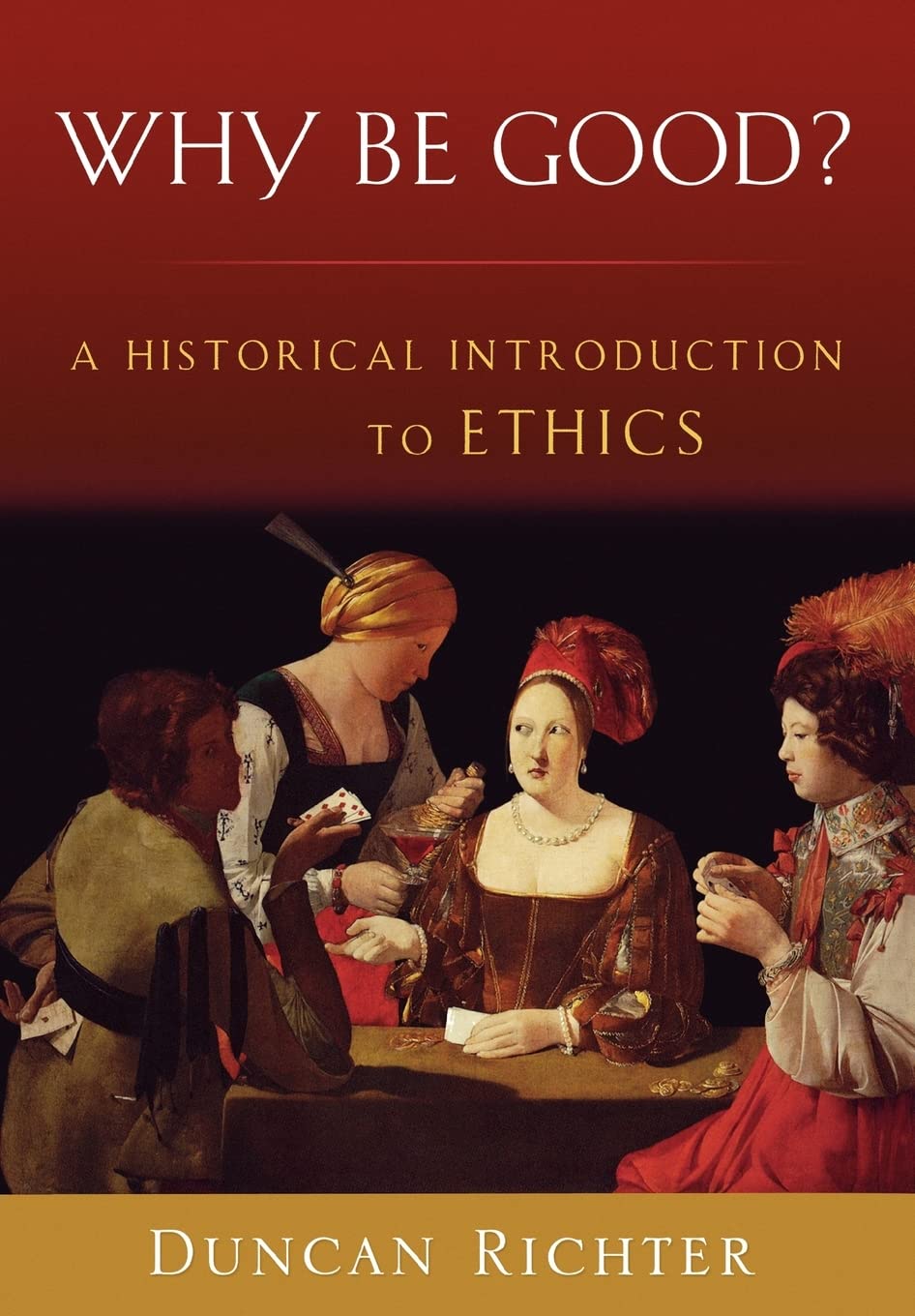 Why Be Good?: A Historical Introduction to Ethics,Used