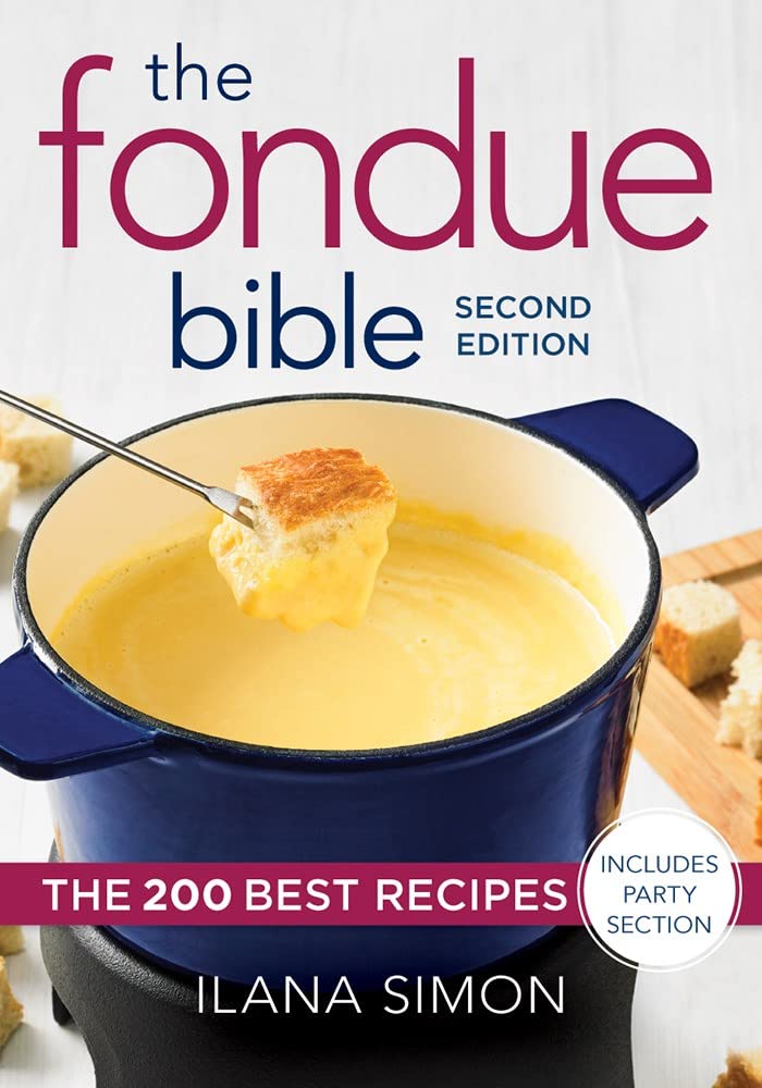 The Fondue Bible: The 200 Best Recipes,Used