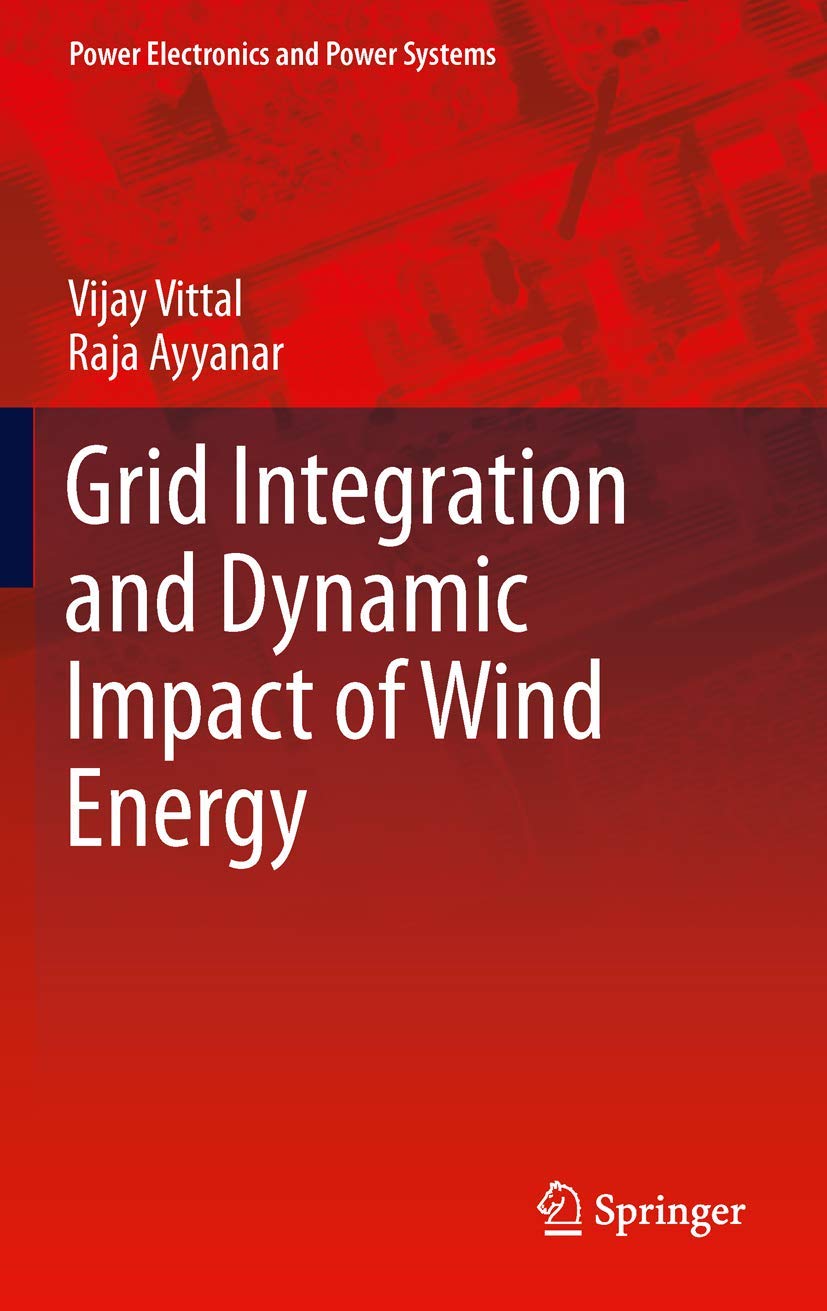 Grid Integration And Dynamic Impact Of Wind Energy (Power Electronics And Power Systems),Used