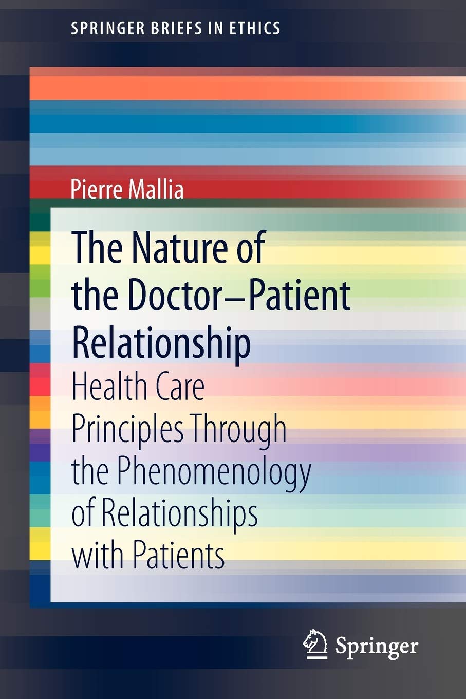 The Nature Of The Doctorpatient Relationship: Health Care Principles Through The Phenomenology Of Relationships With Patients (,Used
