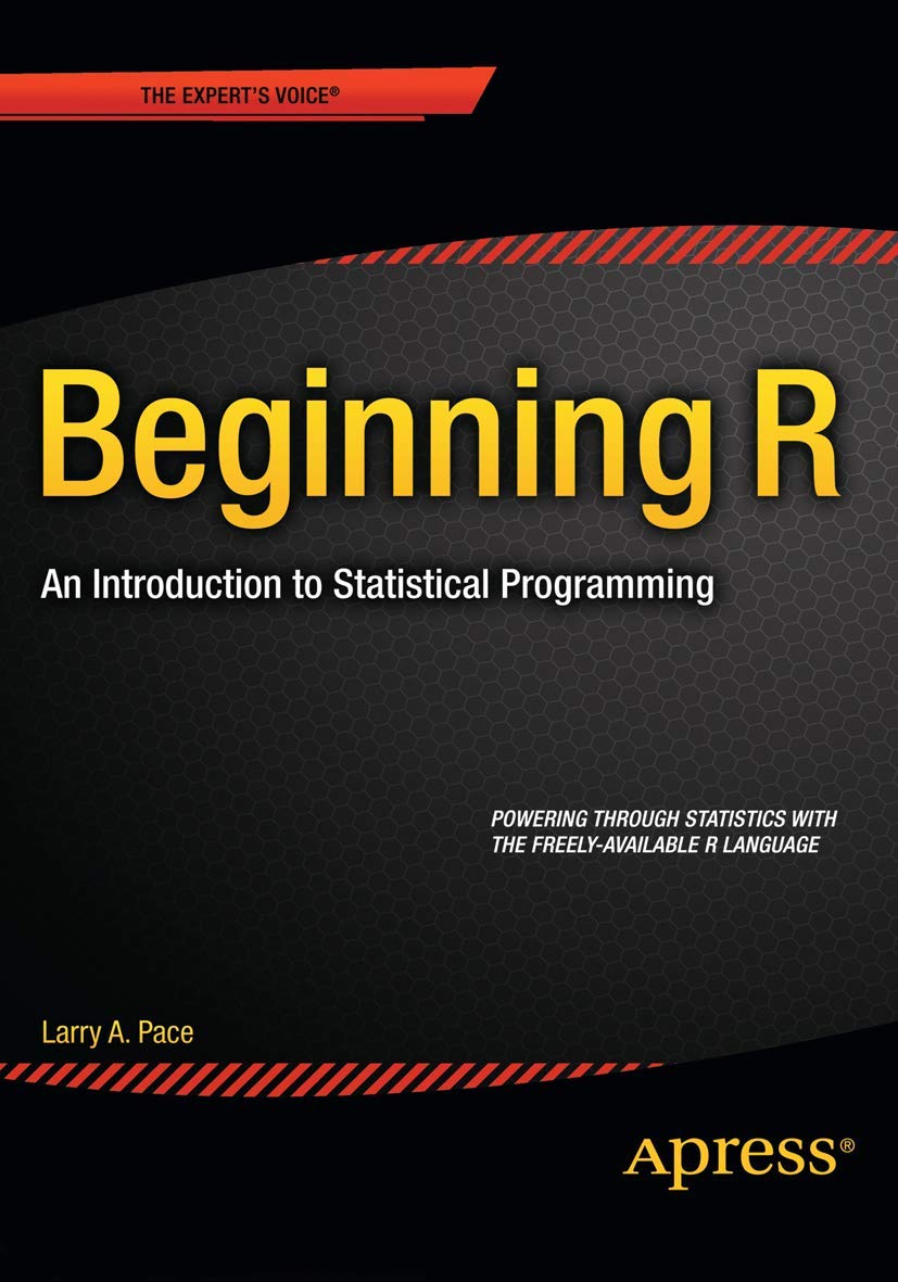 Beginning R: An Introduction To Statistical Programming (Expert'S Voice In Programming),Used