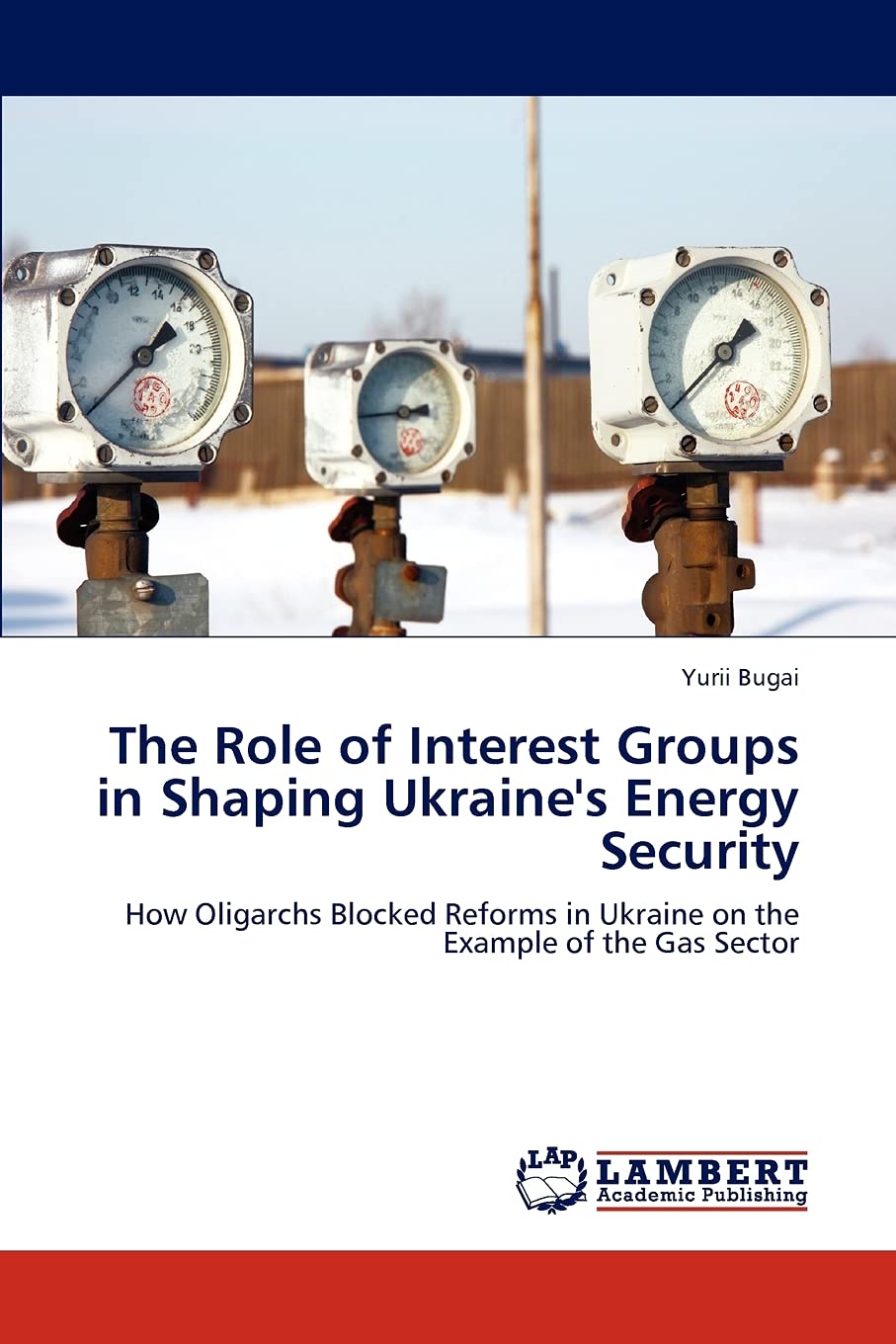 The Role of Interest Groups in Shaping Ukraine's Energy Security: How Oligarchs Blocked Reforms in Ukraine on the Example of the,Used