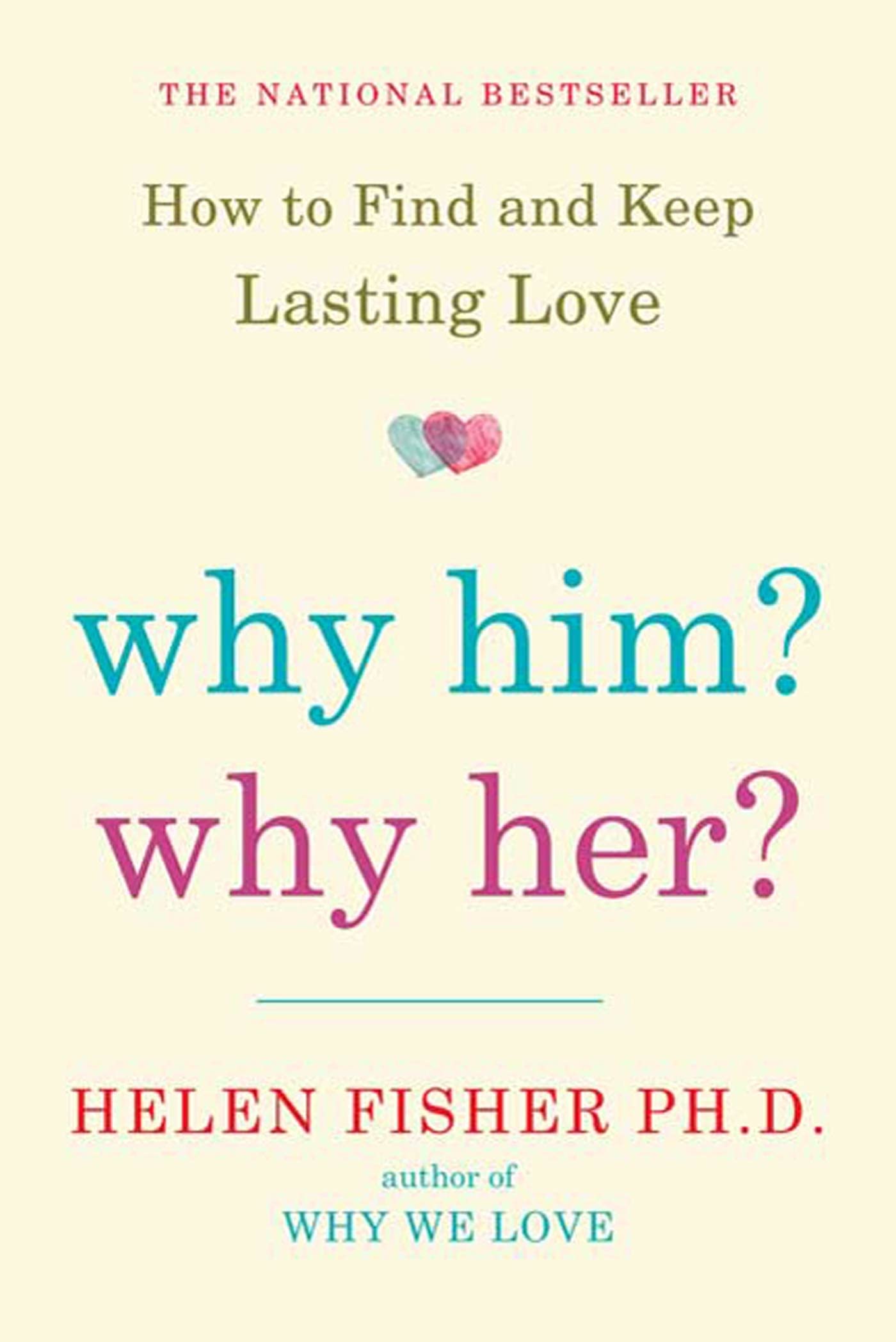 Why Him? Why Her?: How To Find And Keep Lasting Love