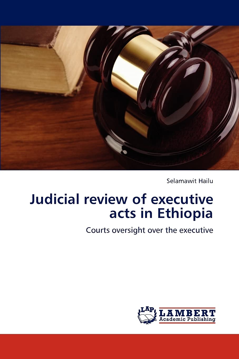 Judicial review of executive acts in Ethiopia: Courts oversight over the executive,Used