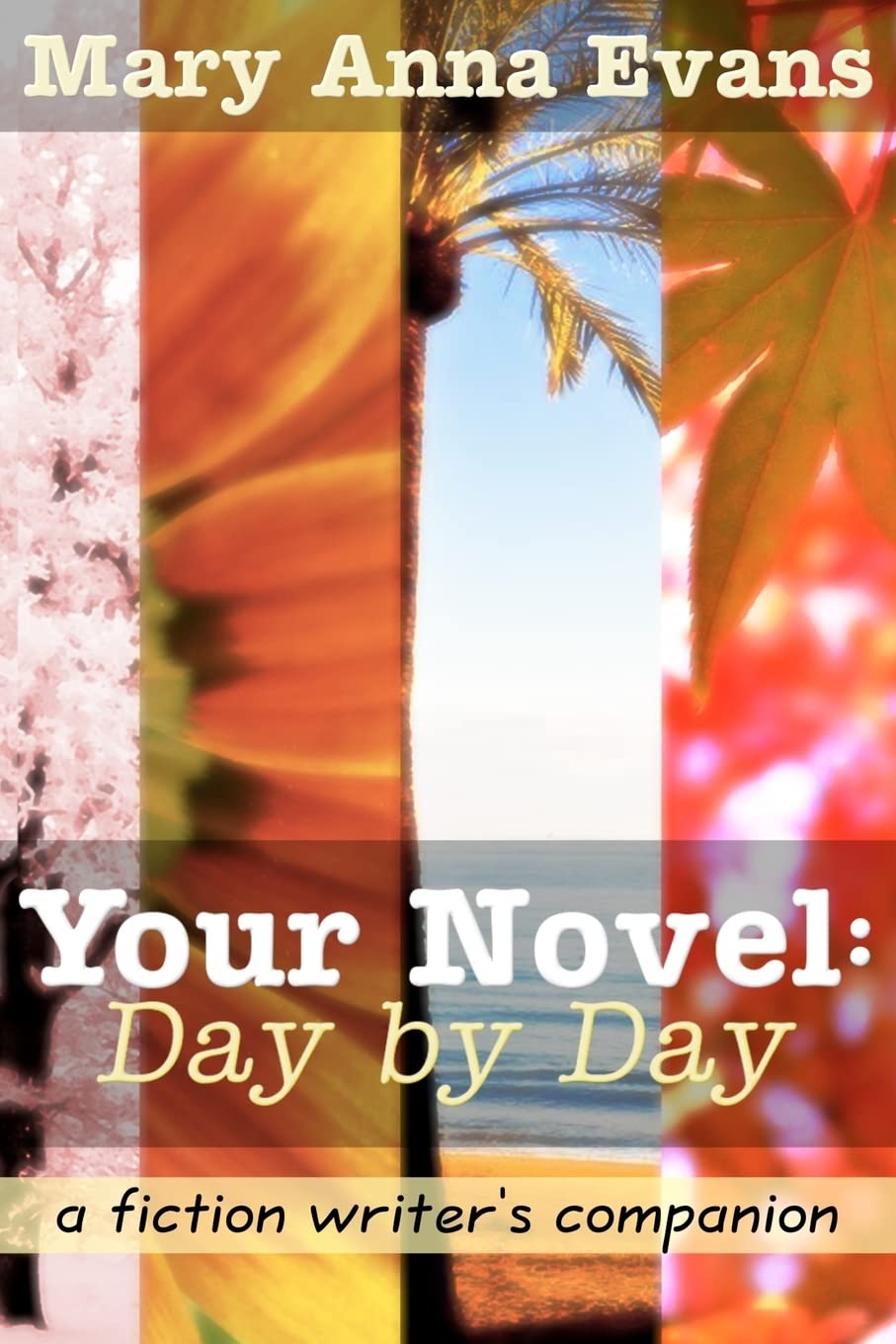 Your Novel, Day By Day: A Fiction Writer'S Companion,Used