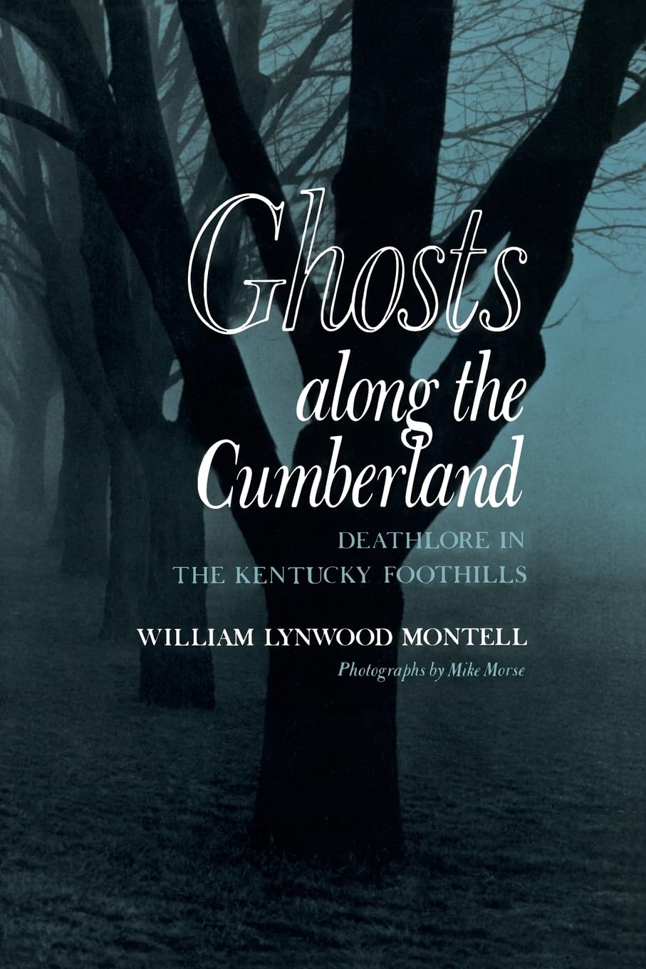 Ghosts Along the Cumberland: Deathlore in the Kentucky Foothills,Used