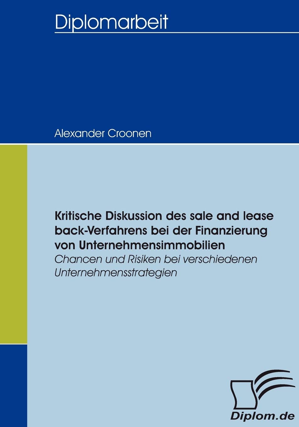 Kritische Diskussion des sale and lease backVerfahrens bei der Finanzierung von Unternehmensimmobilien: Chancen und Risiken bei,Used