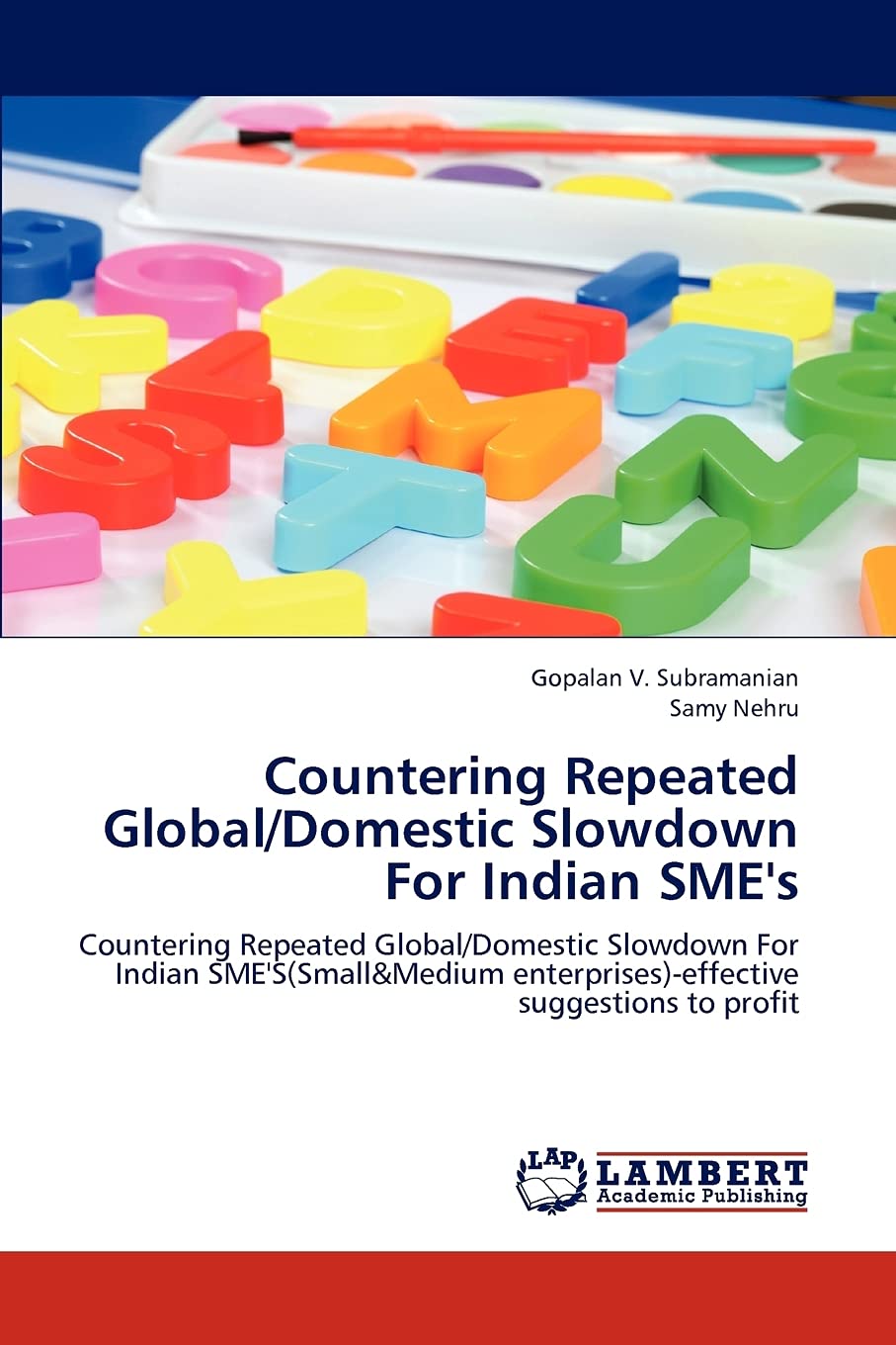 Countering Repeated Global/Domestic Slowdown For Indian SME's: Countering Repeated Global/Domestic Slowdown For Indian SME'S(Sma,Used