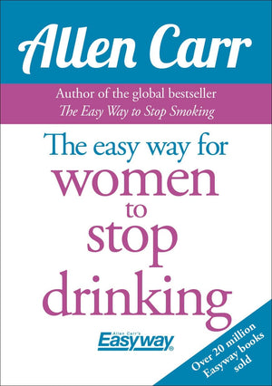 The Easy Way for Women to Stop Drinking,Used