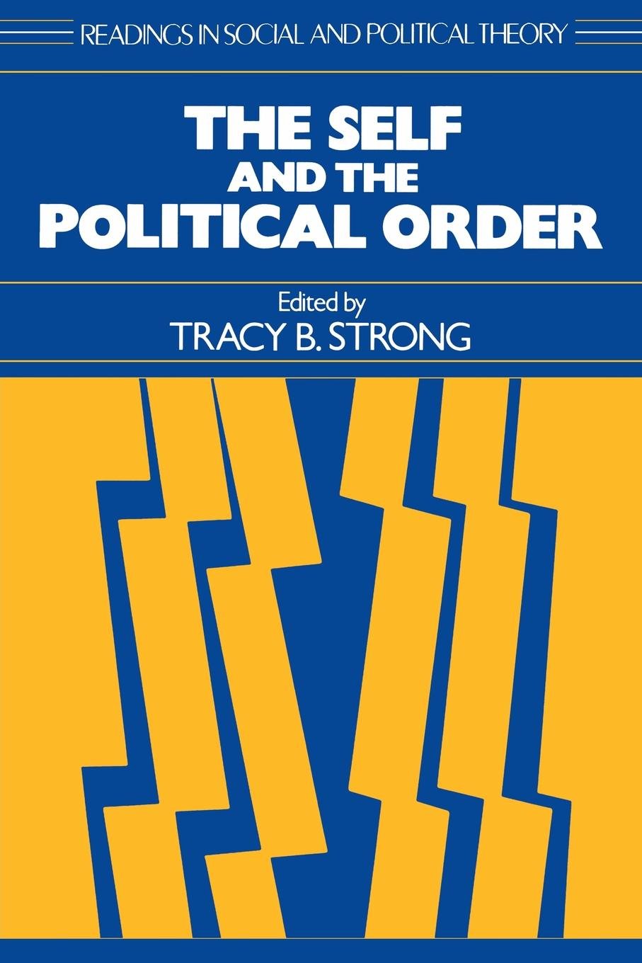 The Self and the Political Order (Readings in Social and Political Theory) (Readings in Social & Political Theory),Used