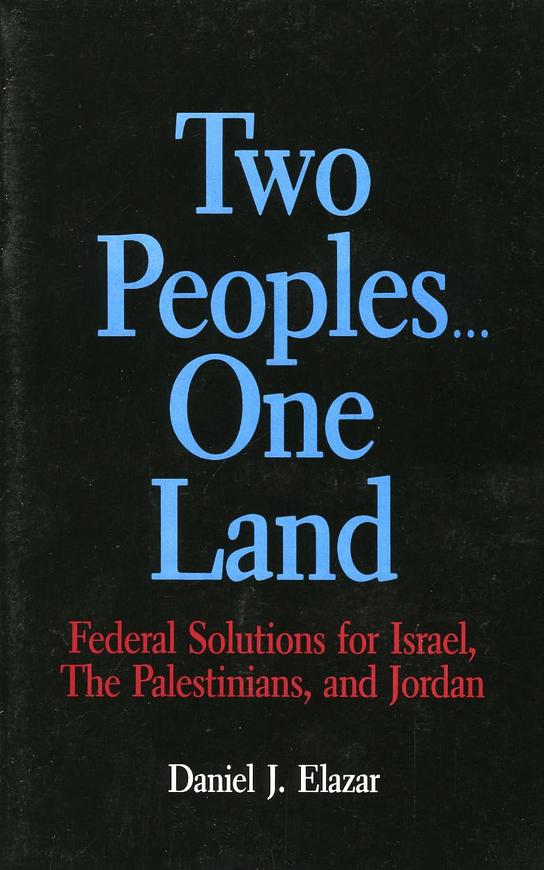 Two Peoples...One Land: Federal Solutions for Israel, the Palestinians, and Jordan (Jerusalem Center for Public Affairs/Center f,Used