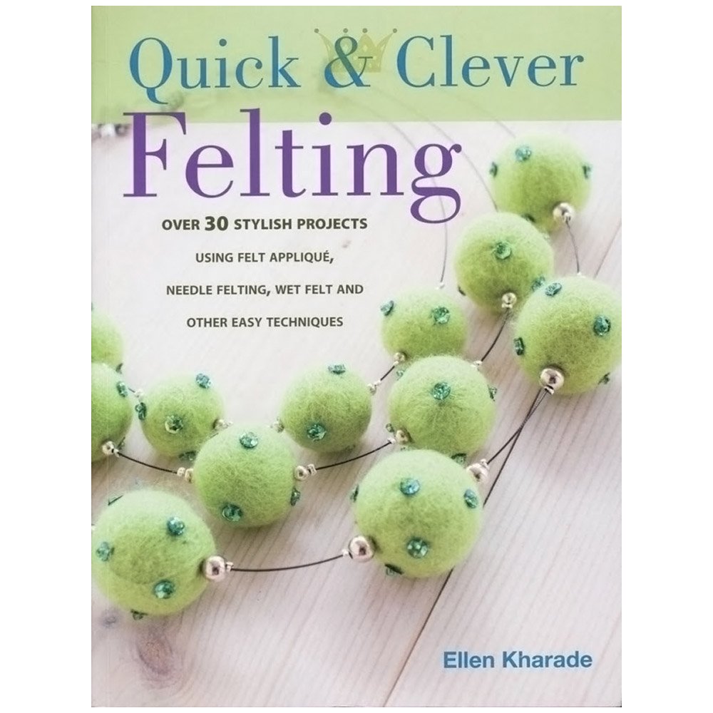 Quick And Clever Felting,New