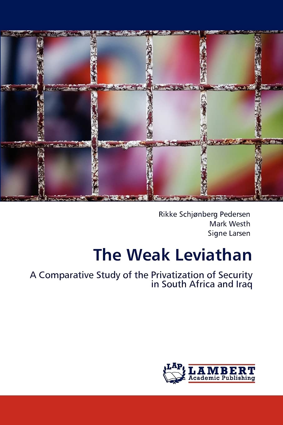 The Weak Leviathan: A Comparative Study of the Privatization of Security in South Africa and Iraq,Used