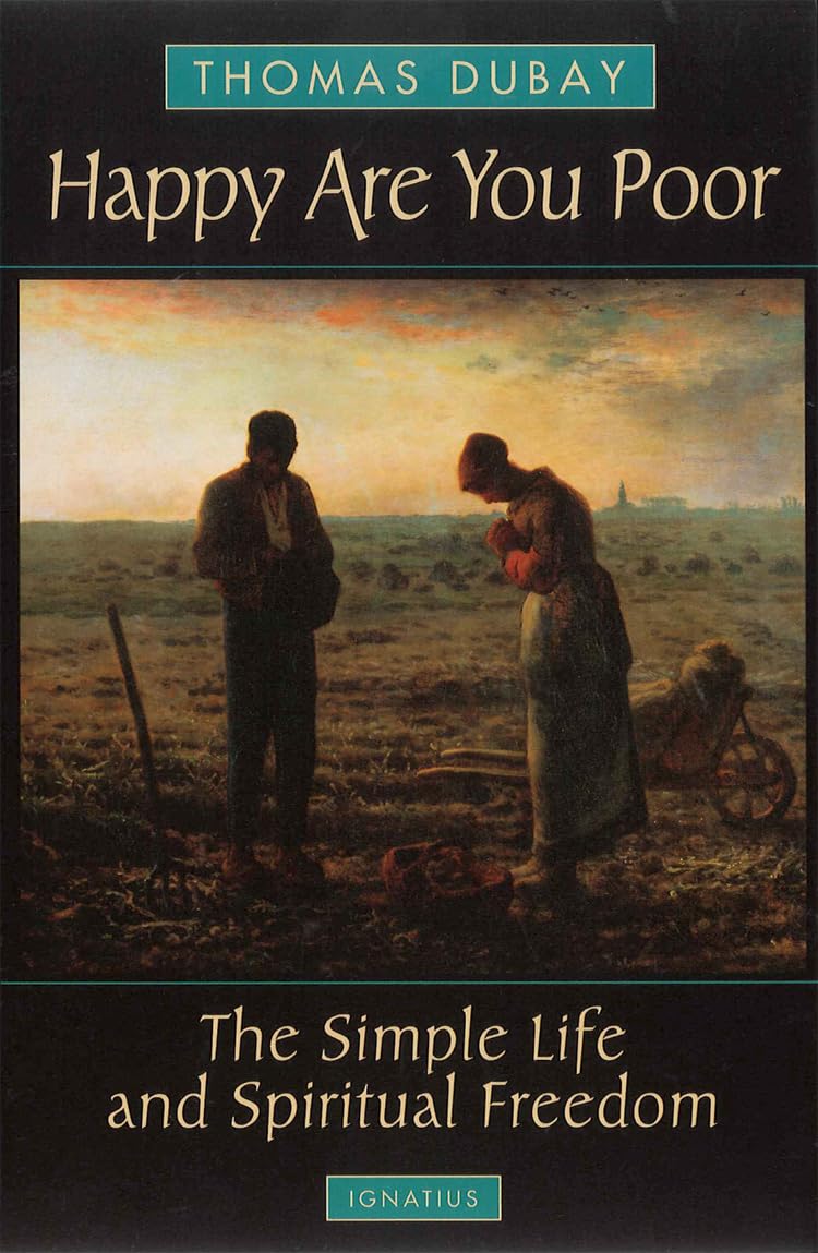 Happy are You Poor: The Simple Life and Spiritual Freedom,Used