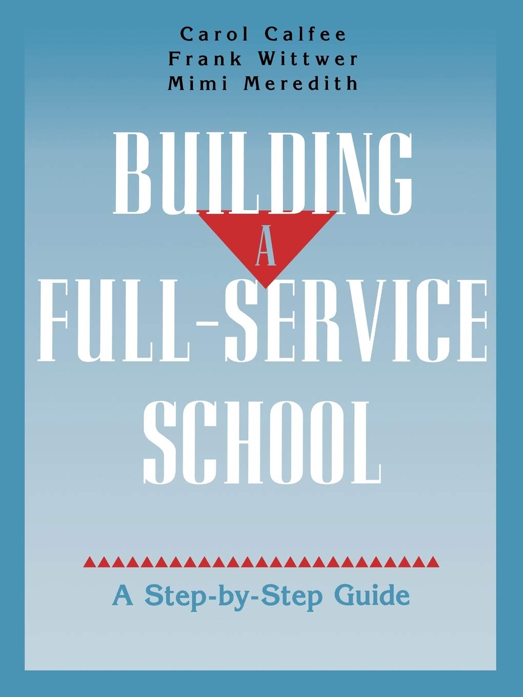 Building A FullService School: A StepbyStep Guide,Used