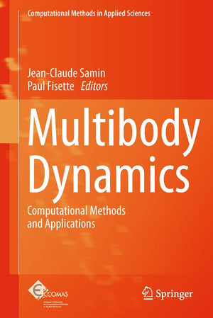 Multibody Dynamics: Computational Methods and Applications (Computational Methods in Applied Sciences, 28),Used