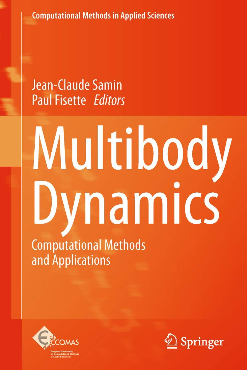 Multibody Dynamics: Computational Methods and Applications (Computational Methods in Applied Sciences, 28),Used