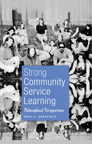 Strong Community Service Learning: Philosophical Perspectives (Adolescent Cultures, School, and Society),Used