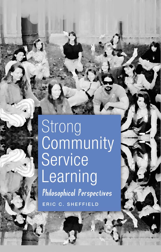 Strong Community Service Learning: Philosophical Perspectives (Adolescent Cultures, School, and Society),Used