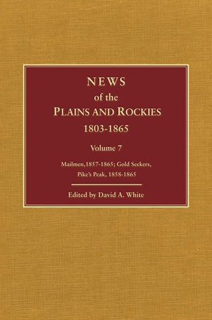 News of the Plains and Rockies 18031865: Original Narratives of Overland Travel and Adventure Selected from the WagnerCamp and,Used