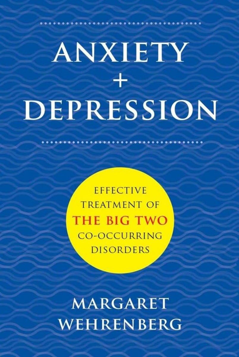 Anxiety + Depression: Effective Treatment Of The Big Two Cooccurring Disorders (Norton Professional Books (Hardcover))