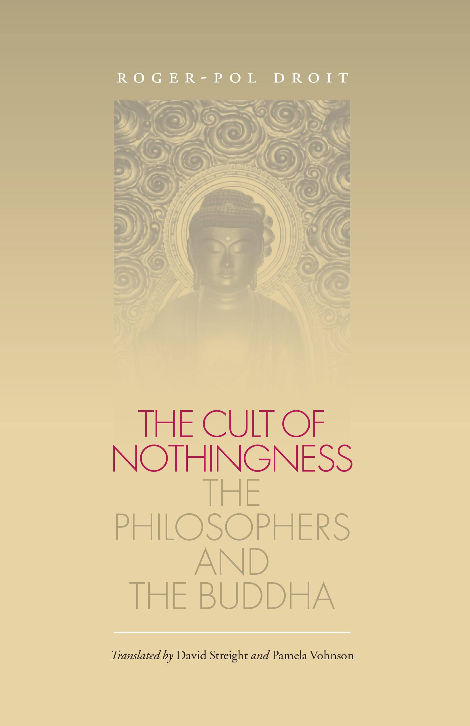 The Cult Of Nothingness: The Philosophers And The Buddha,Used