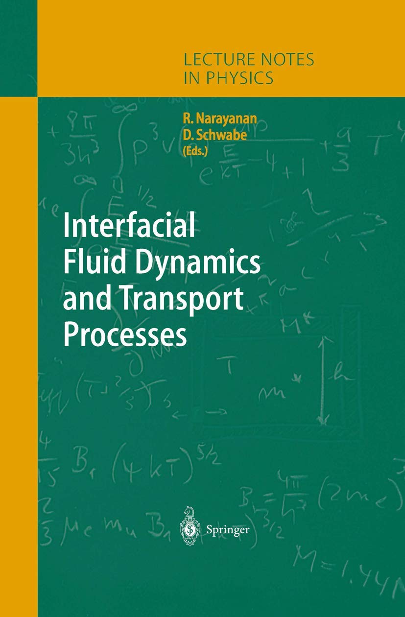 Interfacial Fluid Dynamics and Transport Processes (Lecture Notes in Physics, 628),Used