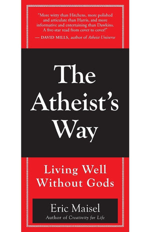 The Atheist's Way: Living Well Without Gods,New