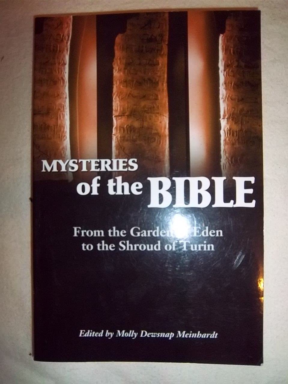 Mysteries Of The Bible: From The Location Of Eden To The Shroud Of Turin : A Collection Of Essays Published By The Biblical Arch