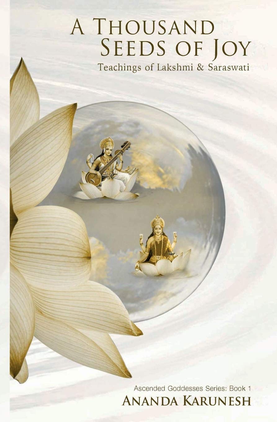 A Thousand Seeds of Joy: Teachings of Lakshmi and Saraswati (Ascended Goddesses Series),Used