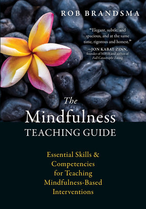 The Mindfulness Teaching Guide: Essential Skills and Competencies for Teaching MindfulnessBased Interventions,Used