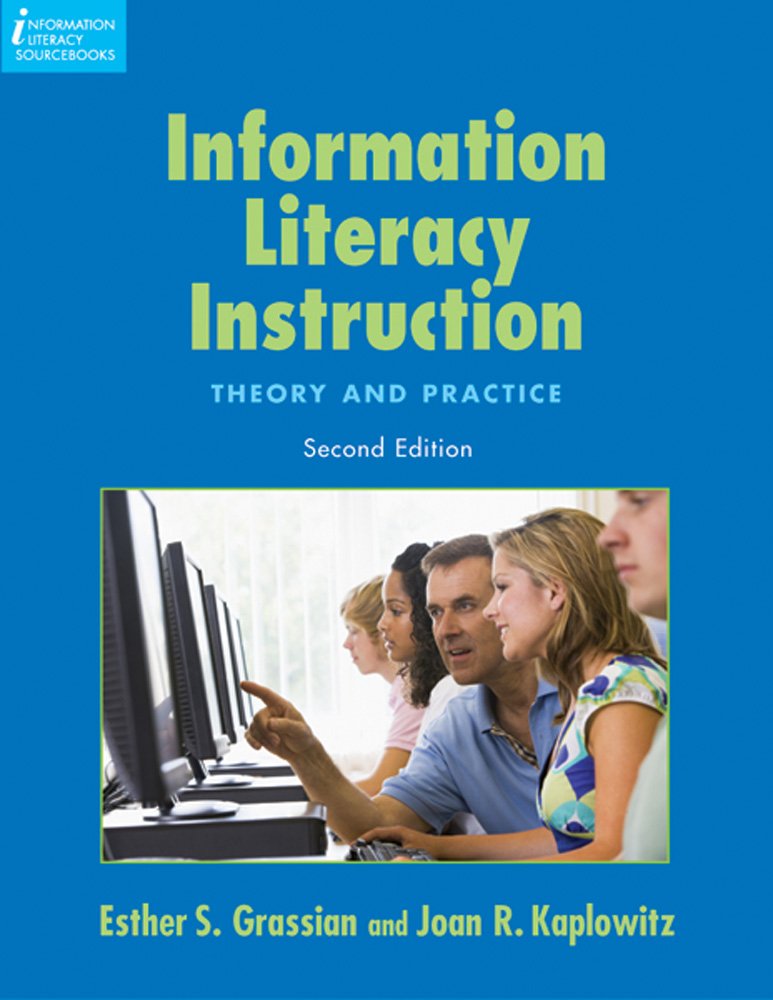 Information Literacy Instruction: Theory and Practice, Second Edition (Information Literacy Sourcebooks),Used