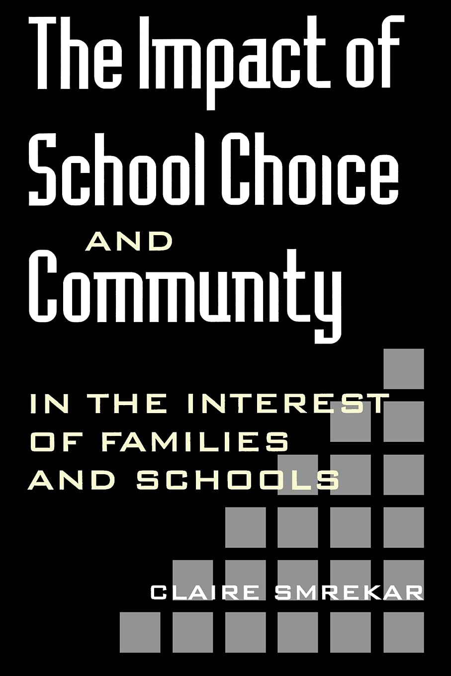 The Impact Of School Choice And Community: In The Interest Of Families And Schools (Suny Seri (Suny Series, Youth Social Service-new