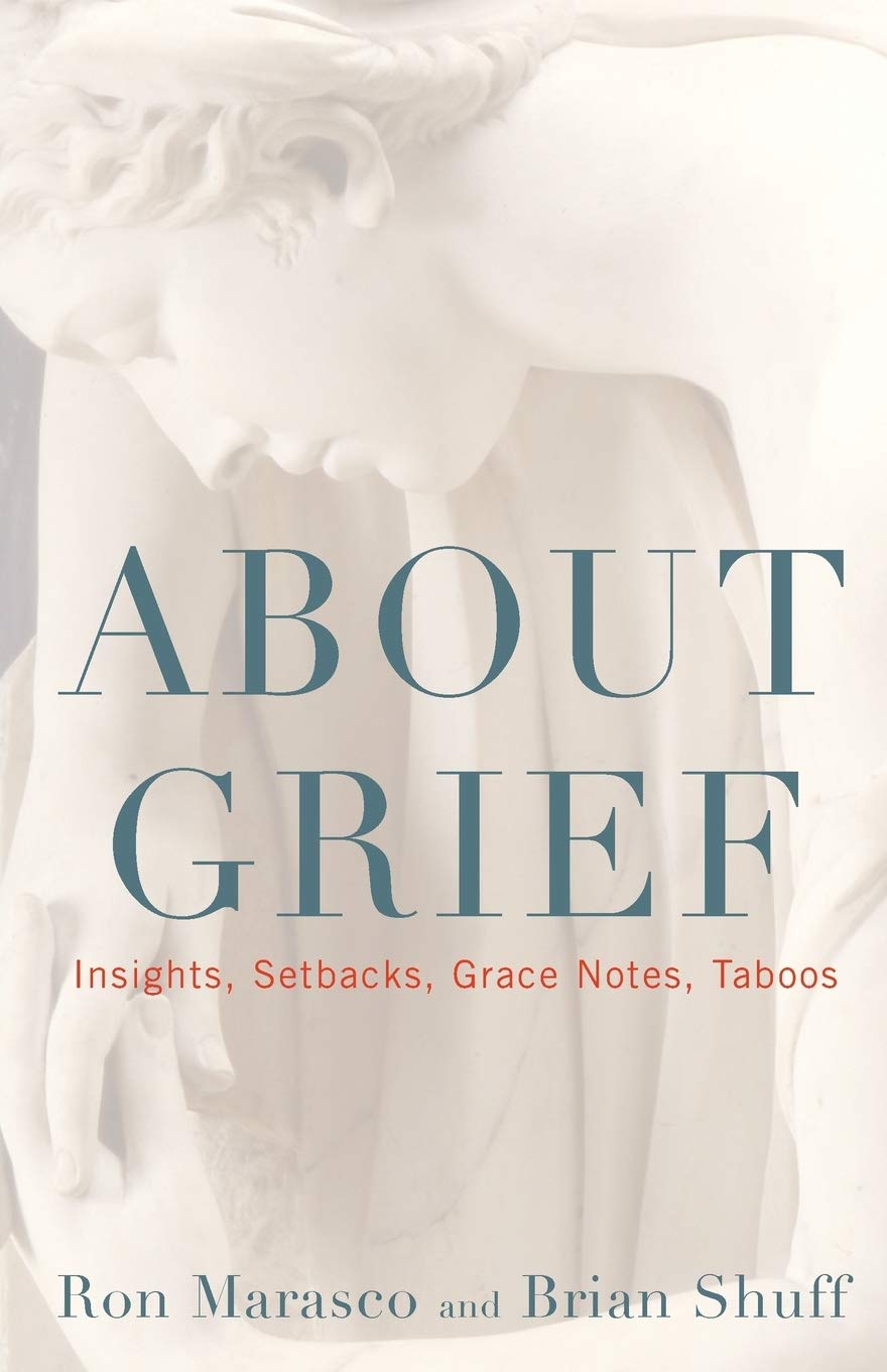 About Grief: Insights, Setbacks, Grace Notes, Taboos,Used