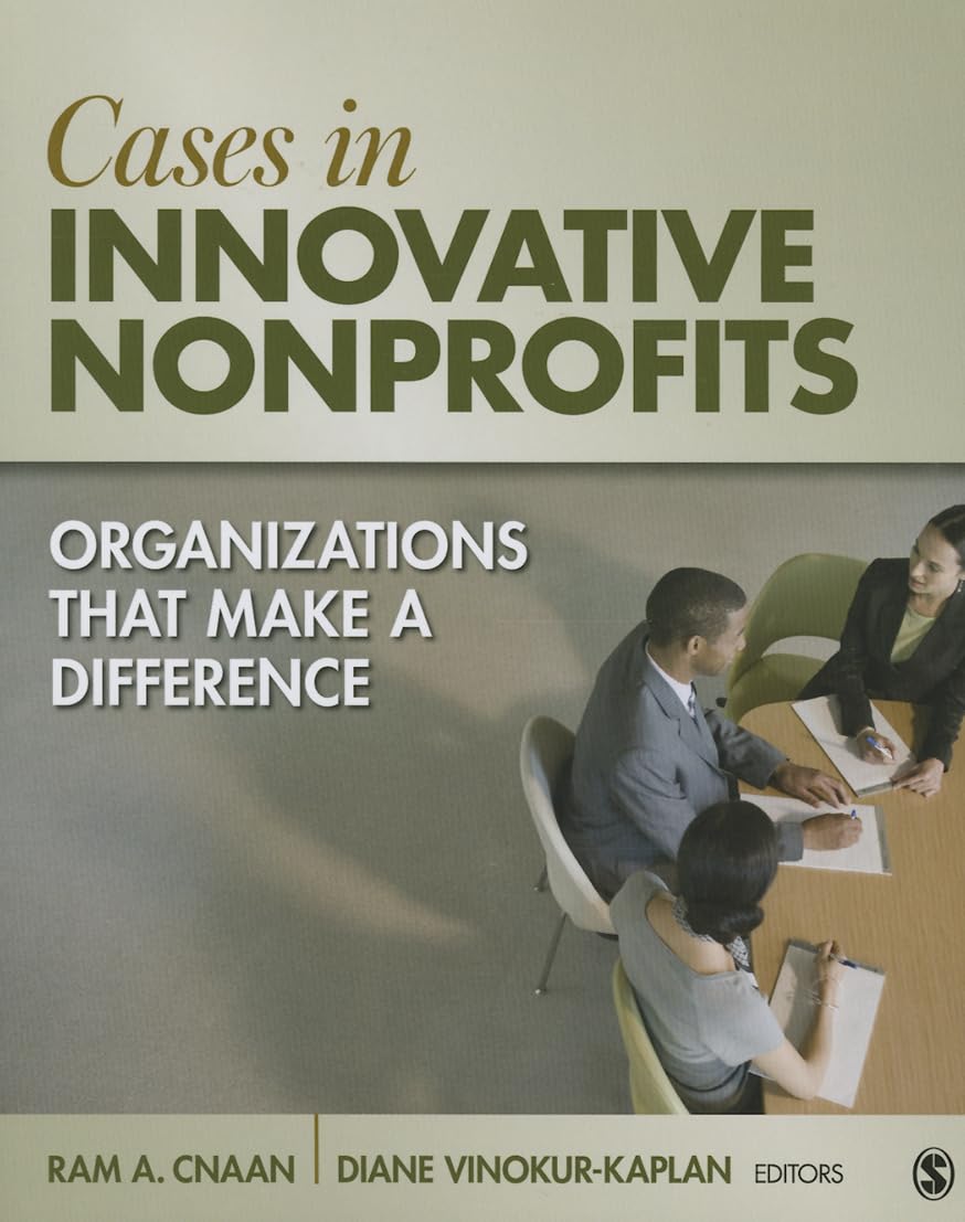 Cases in Innovative Nonprofits: Organizations That Make a Difference,Used
