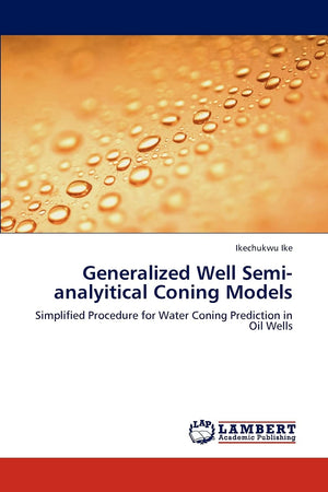 Generalized Well Semianalyitical Coning Models: Simplified Procedure for Water Coning Prediction in Oil Wells,Used